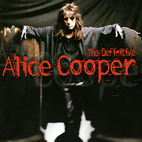 Alice Cooper The Definitive Alice Cooper Формат: Audio CD (Jewel Case) Дистрибьюторы: Warner Music, Торговая Фирма "Никитин" Германия Лицензионные товары Характеристики аудионосителей 2009 г Альбом: Импортное издание инфо 11438e.